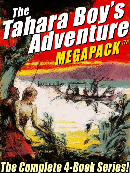 Title details for The Tahara, Boy Adventurer Megapack by Harold Sherman - Available